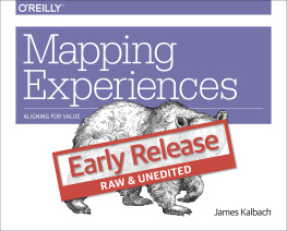 James Kalbach - Mapping Experiences: A Complete Guide to Creating Value through Journeys, Blueprints, and Diagrams