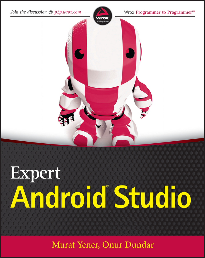 Expert Android Studio Published by John Wiley Sons Inc 10475 Crosspoint - photo 1