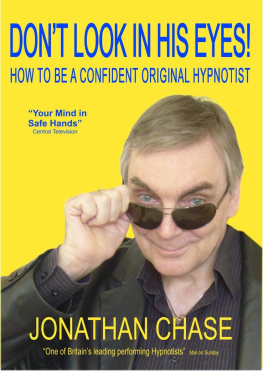 Jonathan Chase - Don’t Look in His Eyes: How to Be a Confident Original Hypnotist