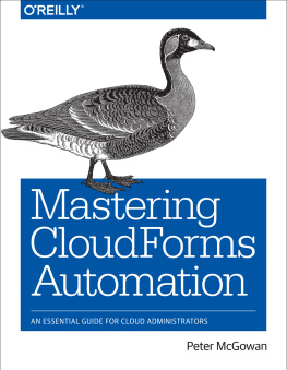 Peter McGowan - Mastering CloudForms Automation: An Essential Guide for Cloud Administrators