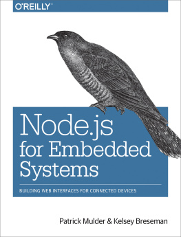 Patrick Mulder Node.js for Embedded Systems: Using Web Technologies to Build Connected Devices