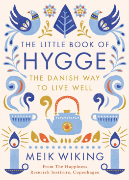 Meik Wiking The Little Book of Hygge: Danish Secrets to Happy Living