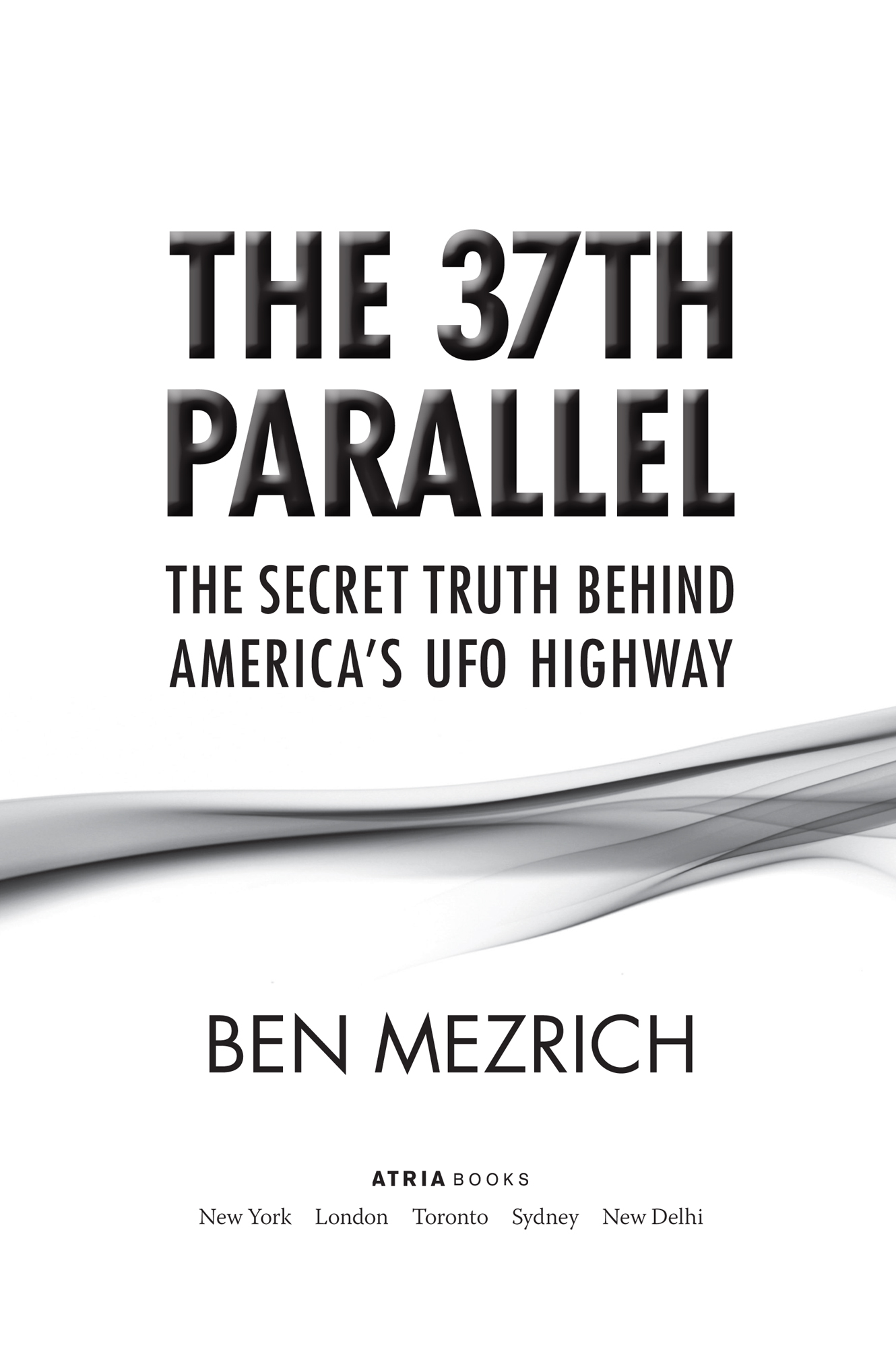 The 37th Parallel The Secret Truth Behind Americas UFO Highway - image 1