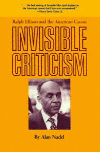 title Invisible Criticism Ralph Ellison and the American Canon author - photo 1