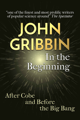 John Gribbin - In the Beginning: After Cobe and Before the Big Bang