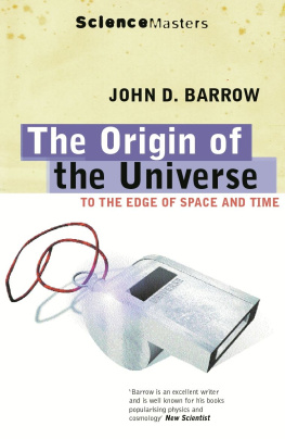 John D. Barrow - The Origin of the Universe: To the Edge of Space and Time