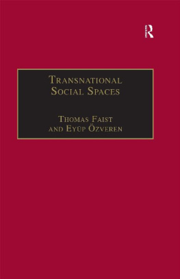 Thomas Faist - Transnational Social Spaces: Agents, Networks and Institutions
