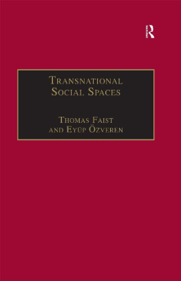 Thomas Faist Transnational Social Spaces: Agents, Networks and Institutions