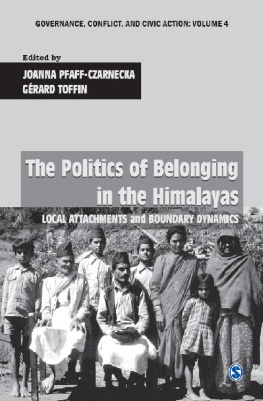 Joanna Pfaff-Czarnecka - The Politics of Belonging in the Himalayas: Local Attachments and Boundary Dynamics