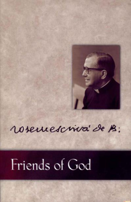 St Josemaría Escrivá - Friends of God