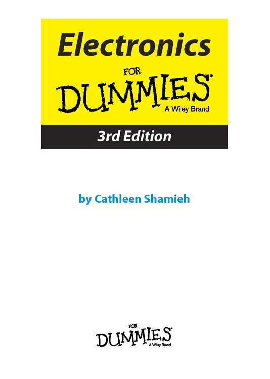 Electronics For Dummies 3rd Edition Published by John Wiley Sons Inc - photo 2