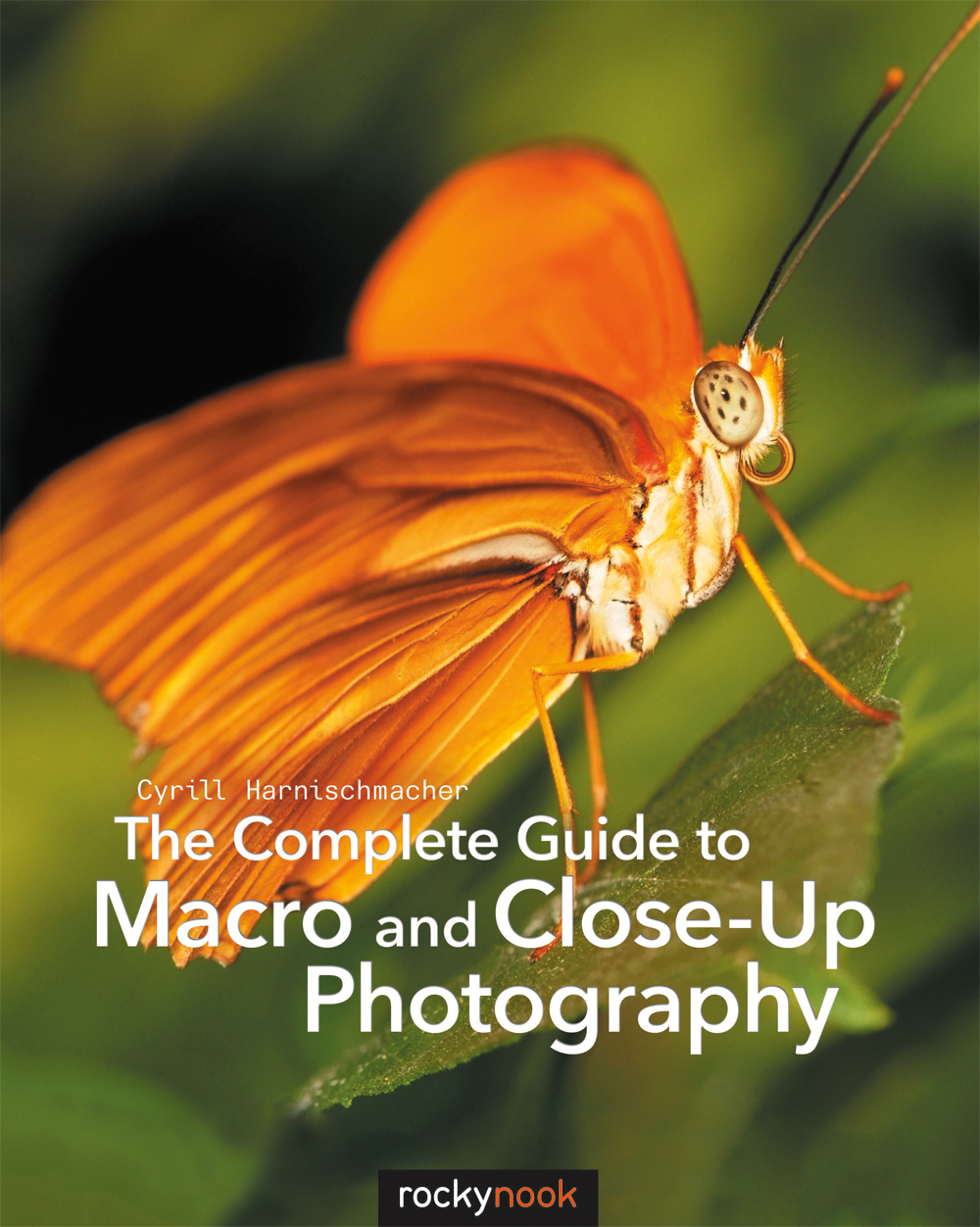 Cyrill Harnischmacher The Complete Guide to Macro and Close-Up Photography - photo 1