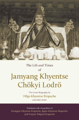 Dilgo Khyentse et al. - The Life and Times of Jamyang Khyentse Chökyi Lodrö: The Great Biography by Dilgo Khyentse Rinpoche and Other Stories