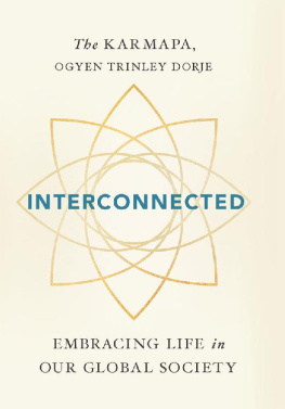 Ogyen Trinley Dorje Karmapa - Interconnected: Embracing Life in Our Global Society