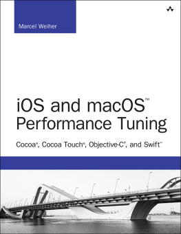 Marcel Weiher - iOS and macOS Performance Tuning: Cocoa, Cocoa Touch, Objective-C, and Swift