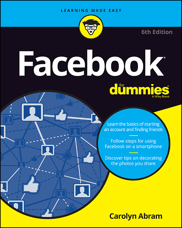 Facebook For Dummies 6th Edition Published by John Wiley Sons Inc 111 - photo 1