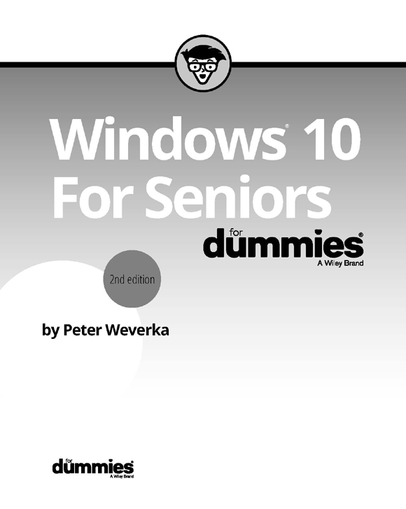 Windows 10 For Seniors For Dummies 2nd Edition Published by John Wiley - photo 2