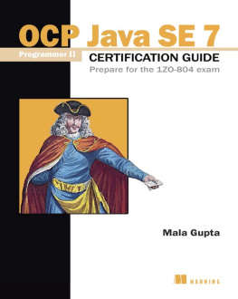 Mala Gupta - OCP Java SE 7 Programmer II Certification Guide: Prepare for the 1ZO-804 exam
