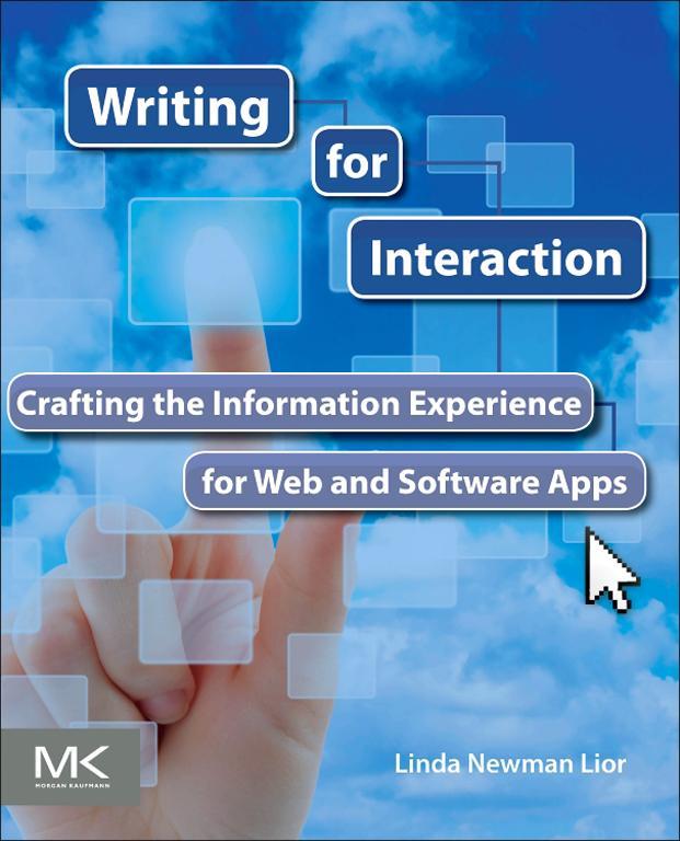 Writing for Interaction Crafting the Information Experience for Web and - photo 1