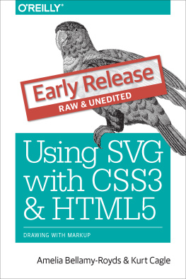 Amelia Bellamy-Royds - Using SVG with CSS3 and HTML5: Vector Graphics for Web Design