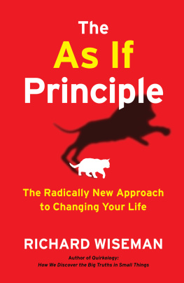 Richard Wiseman - The As If Principle: The Radically New Approach to Changing Your Life