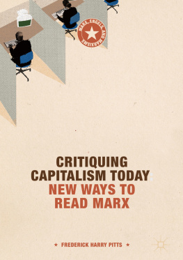 Frederick Harry Pitts Critiquing Capitalism Today: New Ways to Read Marx