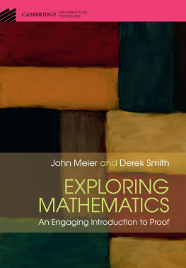 John Meier - Exploring Mathematics: An Engaging Introduction to Proof