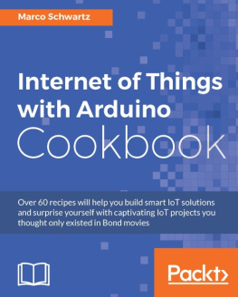 Marco Schwartz - Internet of Things with Arduino Cookbook