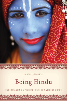 Hindol Sengupta Being Hindu: Understanding a Peaceful Path in a Violent World