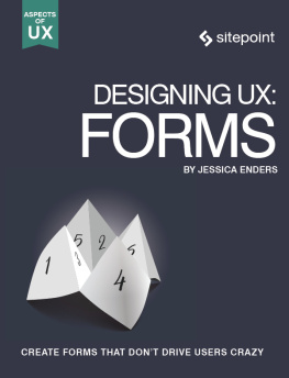 Jessica Enders - Designing UX: Forms: Create Forms That Don’t Drive Your Users Crazy