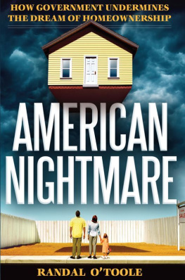 Randal O’Toole American Nightmare: How Government Undermines the Dream of Home Ownership