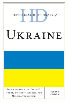 Ivan Katchanovski - Historical Dictionary of Ukraine