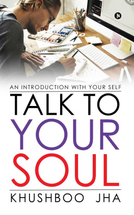 Khushboo Jha - Talk to Your Soul: An Introduction with Your Self