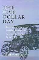 title The Five Dollar Day Labor Management and Social Control in the - photo 1