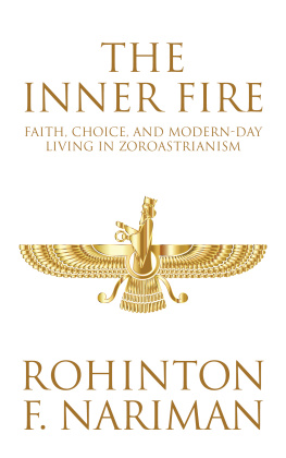 Rohinton F. Nariman The Inner Fire: Faith, Choice, And Modern-Day Living In Zoroastrianism