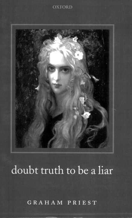 DOUBT TRUTH TO BE A LIAR The Law of Non-Contradiction has been high orthodoxy - photo 1