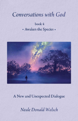 Neale Donald Walsch Conversations with God, Book 4: Awaken the Species