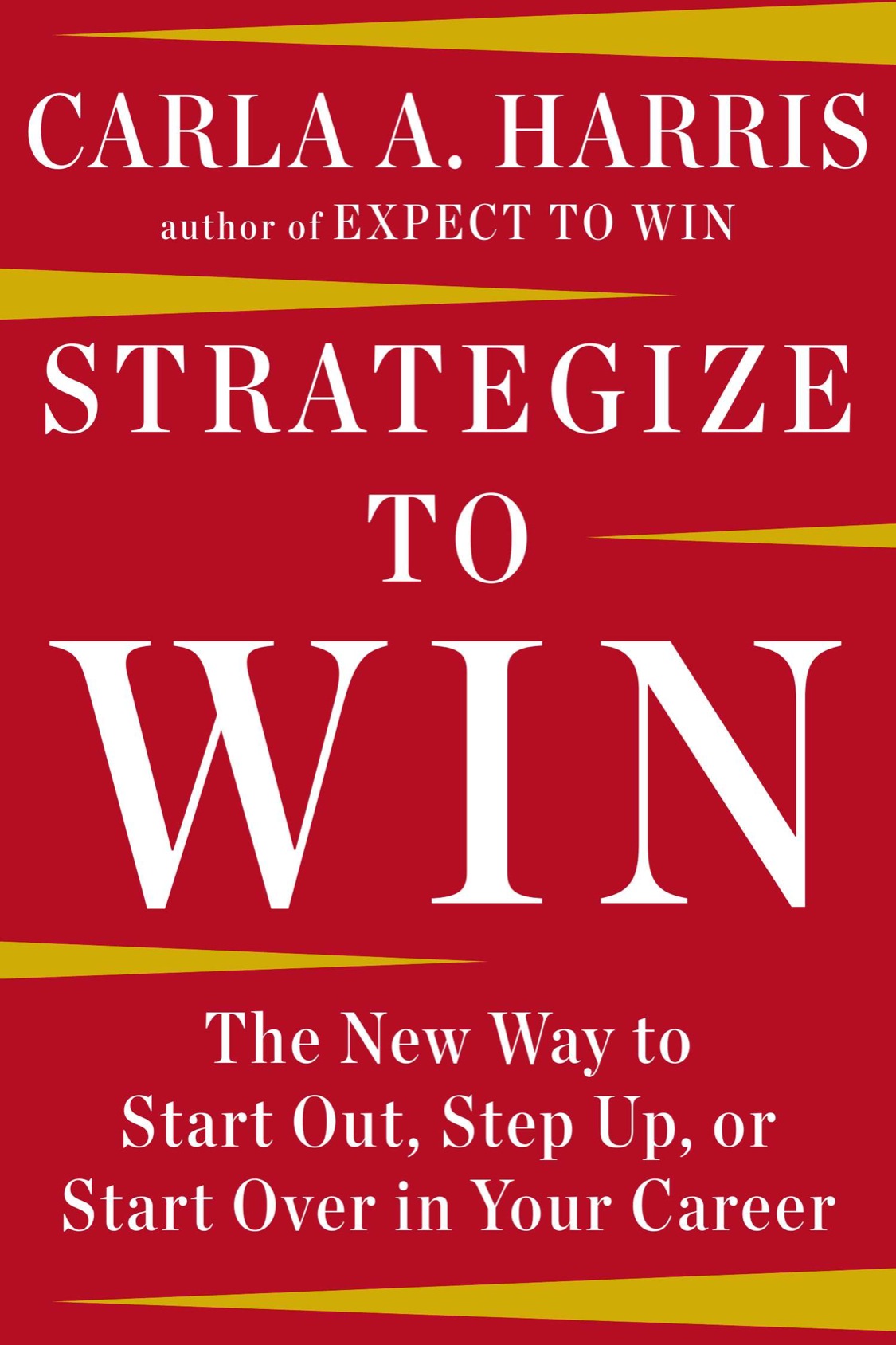 Strategize to Win The New Way to Start Out Step Up or Start Over in Your Career - image 1