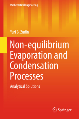 Yuri B. Zudin - Non-equilibrium Evaporation and Condensation Processes: Analytical Solutions