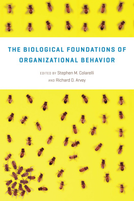 Stephen M. Colarelli - The Biological Foundations of Organizational Behavior