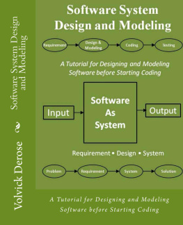 Volvick Derose - Software System Design and Modeling: A Tutorial for Designing and Modeling Software before Starting Coding