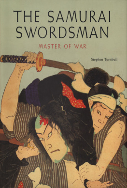 Stephen Turnbull - The Samurai Swordsman: Master of War