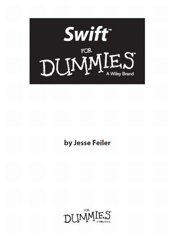 Swift For Dummies Published by John Wiley Sons Inc 111 River Street - photo 2