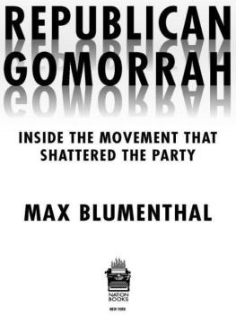 Max Blumenthal Republican Gomorrah: Inside the Movement that Shattered the Party