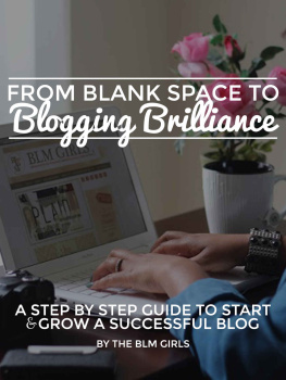 Raven Robinson - From Blank Space to Blogging Brilliance: A Step By Step Guide to Start and Grow Your Blog