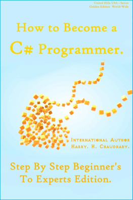 Harry - How to Become a C# Programmer: Step By Step Beginner’s To Experts Edition
