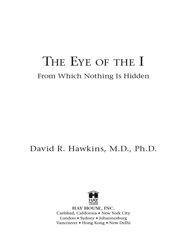 Copyright 2001 by David R Hawkins Published and distributed in the United - photo 9