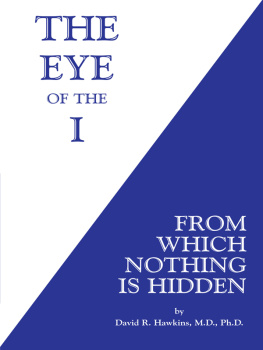 David R. Hawkins - The Eye of the I: From Which Nothing is Hidden