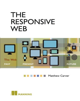 Matthew Carver The Responsive Web: The Web - Past, Present, Future