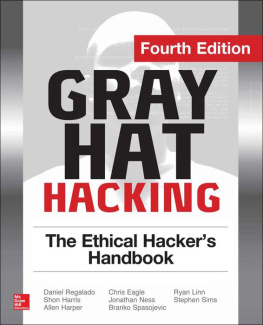 Daniel Regalado Gray Hat Hacking The Ethical Hacker’s Handbook, Fourth Edition